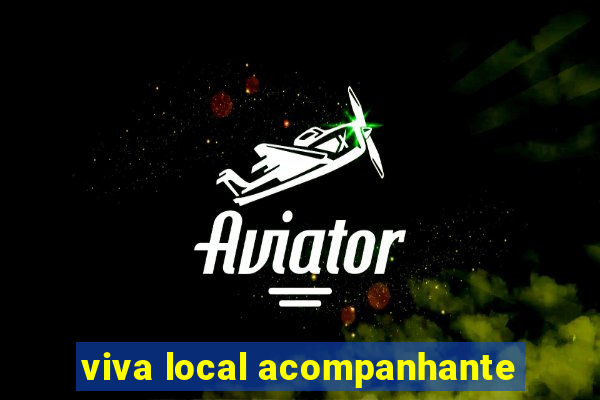 viva local acompanhante